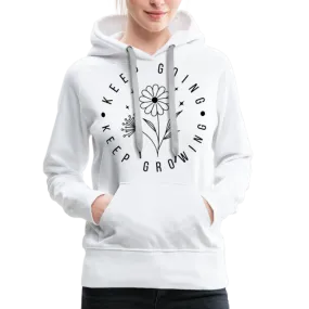 Keep Going Keep Growing : Women’s Premium Hoodie